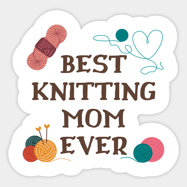 Best Knitting Mom Ever Sticker by Double E Design